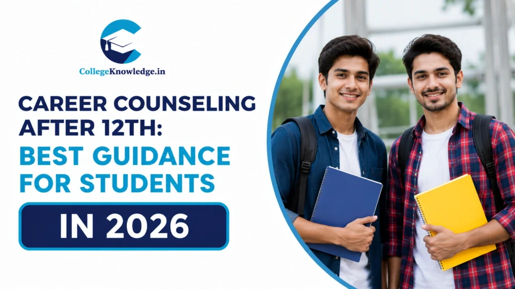 Career Counseling After 12th: Best Guidance for Students in 2026